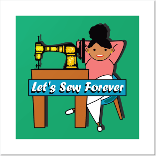 Let's Sew Forever Posters and Art